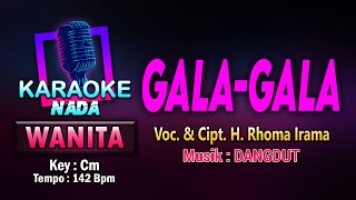 GALA-GALA KARAOKE LIRIK Nada WANITA / CEWEK || VOC. & CIPT. H. RHOMA IRAMA || KEY : Cm