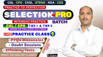 Practice Class 1 SELECTION PRO Practice Batch || CGL, CPO, NDA, CDS, CAPF, CHSL, STENO || Ankul Sir