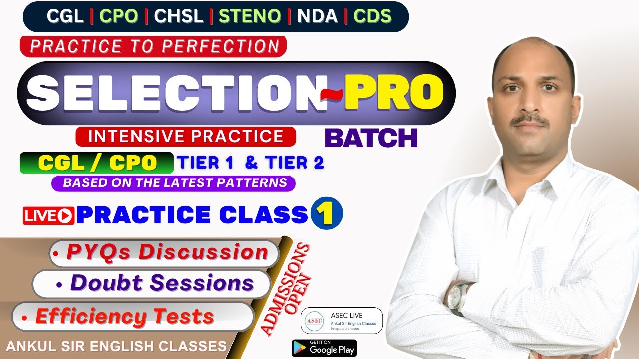 Practice Class 1 SELECTION PRO Practice Batch || CGL, CPO, NDA, CDS, CAPF, CHSL, STENO || Ankul Sir