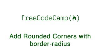 Basic CSS: Add Rounded Corners with border radius | freeCodeCamp