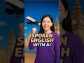 अब Spoken English बोलना सीखे Ai से 😍✈️ Learn English with AI #shots