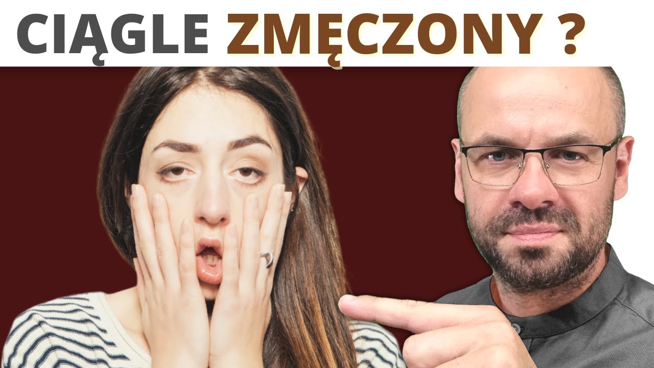 dlaczego serio jesteś CIĄGLE ZMĘCZONY?