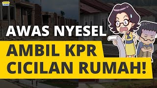 Pikirin Ini Sebelum Ambil Cicilan Beli Rumah KPR