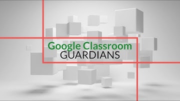 Teaching with Google Classroom: Guardians