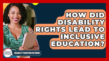 How Did Disability Rights Lead To Inclusive Education? - Disability Parenting Network