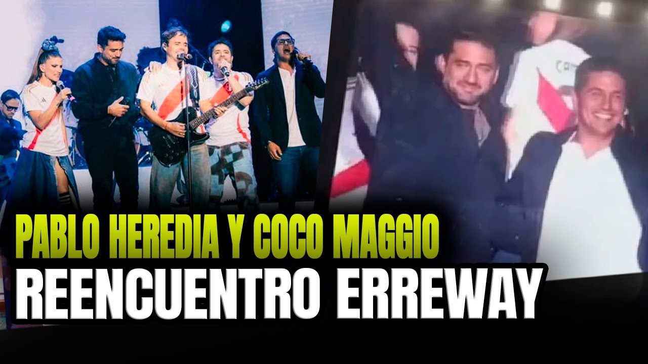 ERREWAY EN PERÚ: PABLO HEREDIA Y COCO MAGGIO SUBEN AL ESCENARIO ¡REENCUENTRO!