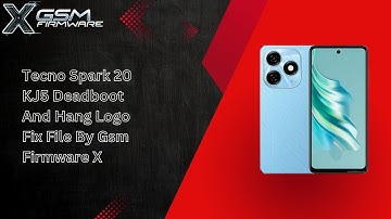 Tecno Spark 20 KJ5 Deadboot And Hang Logo Fix File By Gsm Firmware X