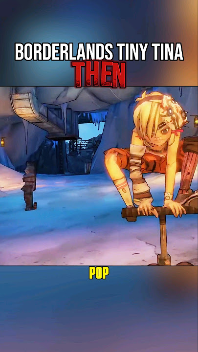 Borderlands Tiny Tina Then vs Now🥶