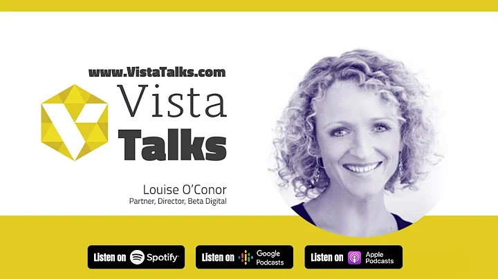 An In-depth Interview Featuring Louise O’Conor #DigitalTransformation| VistaTalks Ep 38