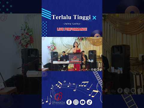 Terlalu Tinggi - Juicy Luicy | Live Wedding Performance | Opanada Music Entertainment #Opanada