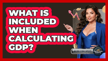 What Is Included When Calculating GDP? - Macroecon Experts