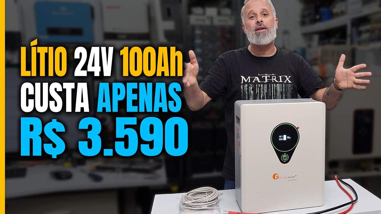 SUPER Bateria de Lítio LifePO4 24V 100Ah 2560Wh com Ótimo Preço  Felicity Solar | Eduardo Aquino