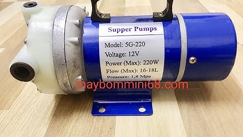 Test công suất thực tế của máy bơm áp lực 12v - 220w mẫu mới