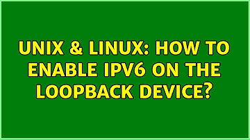 Unix & Linux: How to enable ipv6 on the loopback device?