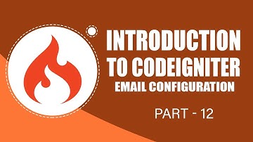 CodeIgniter Framework | Email Configuration | Part 12 | Eduonix