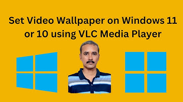 How to Set Video Wallpaper on Windows 11 or 10 using VLC Media Player | GearUpWindows Tutorial