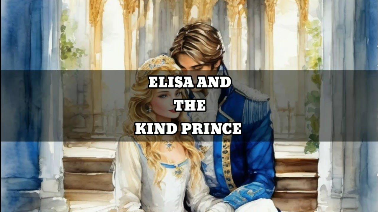 elisa-and-the-kind-prince-youtube
