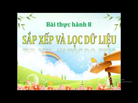 Video Bài thực hành 8: Sắp xếp và lọc dữ liệu | Tin học 7 - youtube