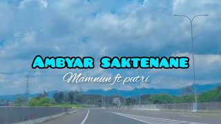 Download Lagu AMBYAR SAKTENANE - Mamnun ft Putri (lyric lagu) MP3