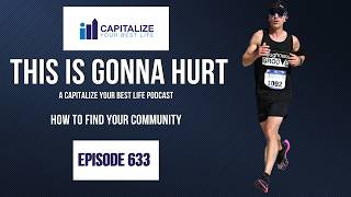How To Find Your Community - Episode 633