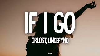 Orlost Undefynd  If I Go s Feat Luma