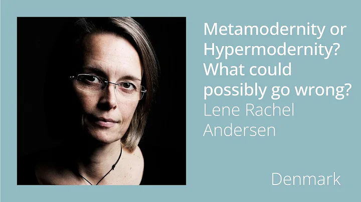 Lene Rachel Andersen - Metamodernity or Hypermoder...