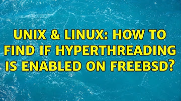 Unix & Linux: How to find if hyperthreading is enabled on FreeBSD?
