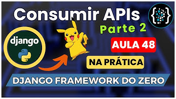 [COMO Consumir APIs de dados - Parte 2] CRIE um Aplicativo WEB [Django do Zero #48]