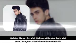 Çağatay Akman - Dayanak (Muhammet Karakuş Radio Mix) Resimi