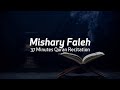 Mishary Faleh Compilation 37 Minutes Quran Recitation Mishary Faleh Compilation 37 Minutes Quran Recitation