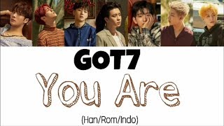 GOT7 (갓세븐) - You Are Lyrics Indo Sub (Han/Rom/Indo)