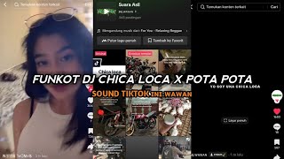 FUNKOT DJ CHICA LOCA MASHUP VIRAL TIKTOK SOUND ɪɴɪ.ᴡᴀᴡᴀɴ 🎶