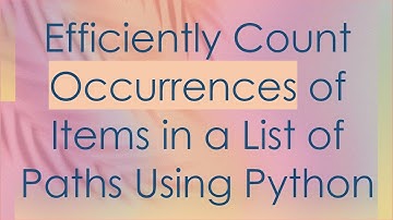 Efficiently Count Occurrences of Items in a List of Paths Using Python