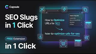 Capsule Slug Ultra – Free AI SEO Slug Generator Chrome Extension | Generate URL Slugs Instantly