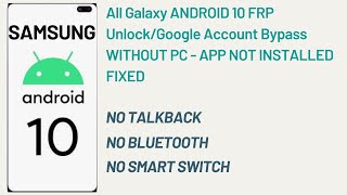 All Galaxy Android 10 FRP Unlock/Google Account Bypass WITHOUT PC - APP NOT INSTALLED FIXED