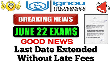 [Breaking News] IGNOU June 22 Exam Online Exam Form Last Date Extended without Late Fee By TIPS GURU