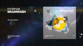 Facepalm - BrainWash (Arcalis Remix)