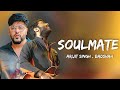 SOULMATE _ ARIJIT & BADSHAH / Lyrics song / ( ek tha raja )