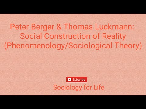 Peter Berger & Thomas Luckmann: Social Construction of Reality #Phenomenology #Berger and Luckmann