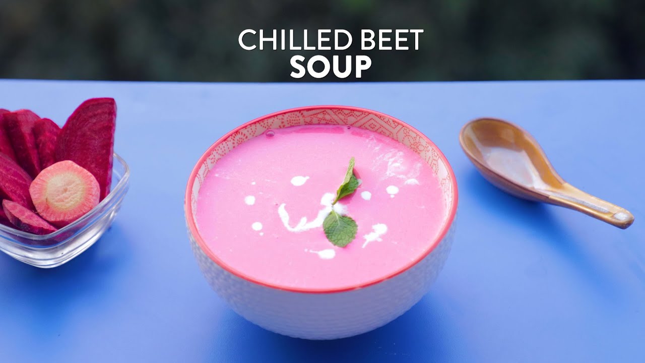 Chilled Beetroot Soup | गर्मियों के लिए ठंडा हैल्थी चुकंदर का सूप | Indian Soup | Easy Summer Broths | India Food Network