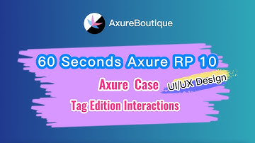 60 Seconds Axure RP 10 Case: Tag Edition Interactions
