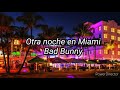 Otra noche en Miami/Bad Bunny (Letra)