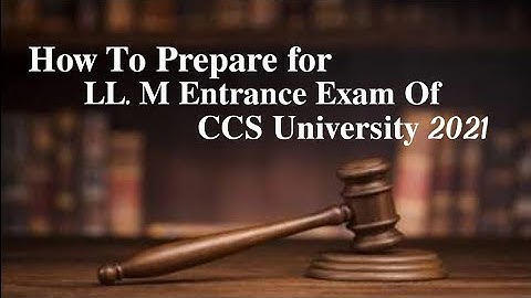 How to prepare for LL.M Entrance Exam of CCSU / Entrance Exam of CCSU