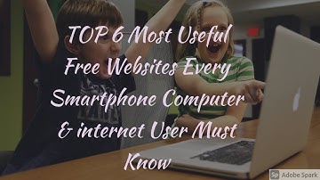 6 Most Useful Free Websites Every Smartphone Computer & internet User Must Know