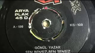 GÖNÜL YAZAR - SEN BENSİZ - BEN SENSİZ - orijinal plak kaydı Resimi