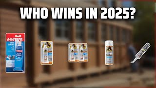 The Top 5 Best Outdoor Sealant in 2025 - Must Watch Before Buying!