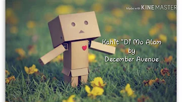 Kahit Di Mo Alam by December Avenue