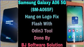 Samsung Galaxy A06 5G (SM-A065F) Hang on Logo Fix Flash With Odin3 Tool Done By BJ Software Solution
