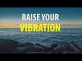 Raise Your Vibration with Positive Affirmations