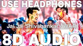 Jai Jai Shivshankar (8D Audio) || War || Vishal Dadlani, Benny Dayal || Hrithik Roshan, Tiger Shroff